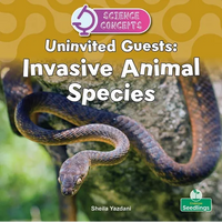 Uninvited Guests: Invasive Animal Species - Paperback
