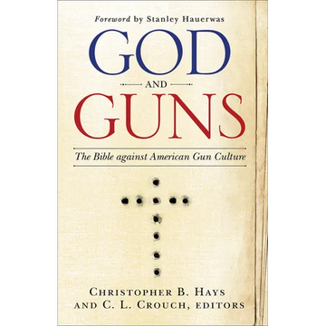 God and Guns: The Bible Against American Gun Culture - Paperback