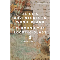 Alice's Adventures in Wonderland and Through the Looking-Glass - Paperback