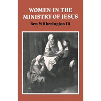 Women in the Ministry of Jesus: A Study of Jesus' Attitudes to Women and Their Roles as Reflected in His Earthly Life - Paperback