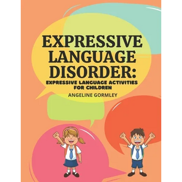 Expressive Language Disorder: Expressive Language Activities for Children - Paperback