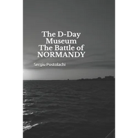 The D-Day Museum The Battle of NORMANDY - Paperback