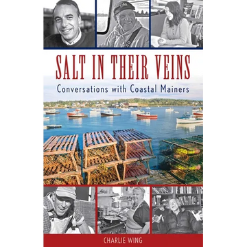 Salt in Their Veins: Conversations with Coastal Mainers - Paperback