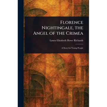Florence Nightingale, the Angel of the Crimea - Paperback