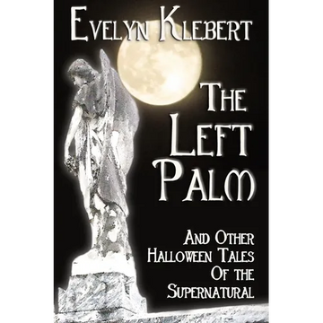 The Left Palm: And Other Halloween Tales of the Supernatural - Paperback