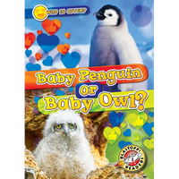 Baby Penguin or Baby Owl? - Library Binding