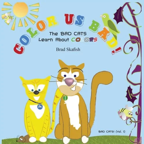 COLOR US BAD! The Bad Cats Learn About Colors