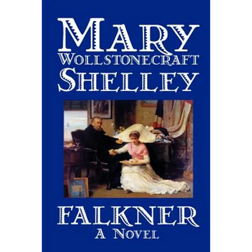 Falkner by Mary Wollstonecraft Shelley, Fiction, Literary - Paperback
