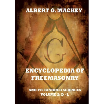 Encyclopedia Of Freemasonry And Its Kindred Sciences, Volume 2: D-L: Explanatory Annotated Edition - Paperback