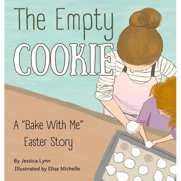 The Empty Cookie: A "Bake With Me" Easter Story - Hardcover