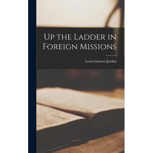 Up the Ladder in Foreign Missions