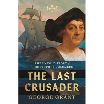 The Last Crusader: The Untold Story of Christopher Columbus - Paperback