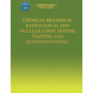 Chemical Biological Radiological and Nuclear (CBRN) Defense Training and Readiness Manual - Paperback