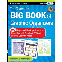 The Teacher's Big Book of Graphic Organizers, Grades 5-12: 100 Reproducible Organizers That Help Kids with Reading, Writing, and the Content Areas - Paperback