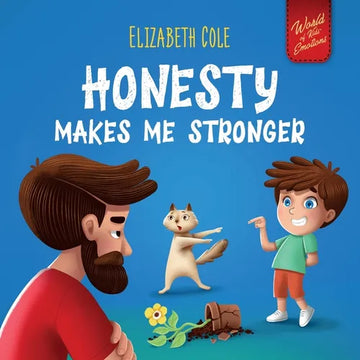Honesty Makes Me Stronger: Social Emotional Book for Kids About Lying, Telling the Truth, and Building Trust for Children Ages 3-8 (World of Kids Emot - Paperback