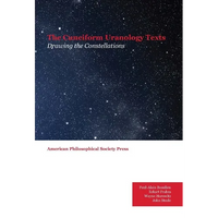 Cuneiform Uranology Texts: Drawing the Constellations, Transactions, American Philosophical Society (Vol. 107, Part 2) - Hardcover