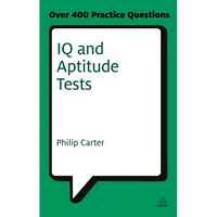 IQ and Aptitude Tests: Assess Your Verbal Numerical and Spatial Reasoning Skills - Paperback