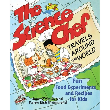 The Science Chef Travels Around the World: Fun Food Experiments and Recipes for Kids - Paperback