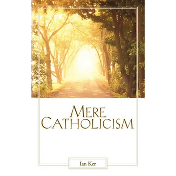 Mere Catholicism - Paperback
