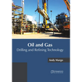 Oil and Gas: Drilling and Refining Technology