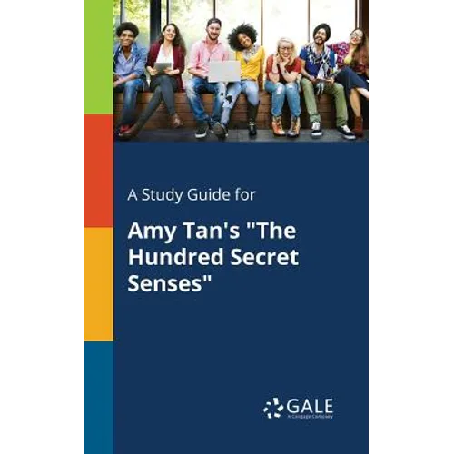 A Study Guide for Amy Tan's "The Hundred Secret Senses"