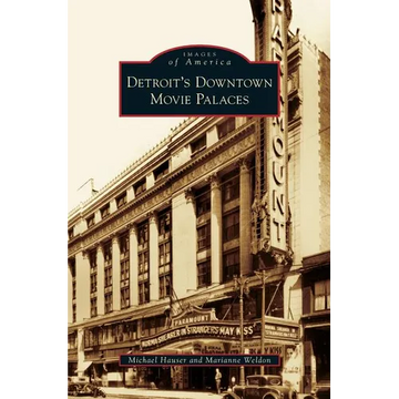 Detroit's Downtown Movie Palaces - Hardcover