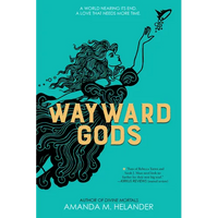Wayward Gods: Divine Mortals, Book Two - Hardcover