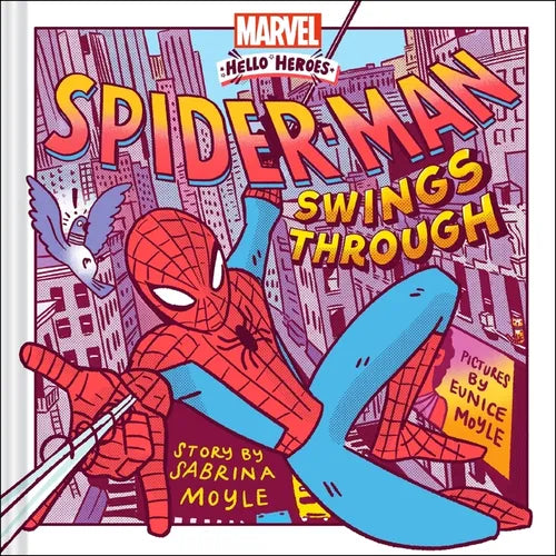 Spider-Man Swings Through (a Marvel Hello Heroes Book)