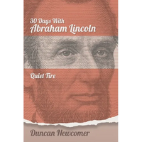 Thirty Days With Abraham Lincoln: Quiet Fire - Paperback