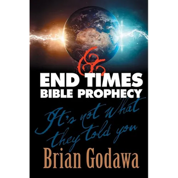 End Times Bible Prophecy: It's Not What They Told You - Paperback