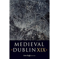 Medieval Dublin XIX: Volume 19 - Hardcover