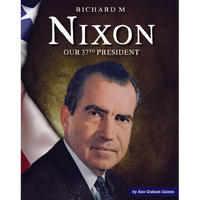 Richard M. Nixon: Our 37th President - Library Binding