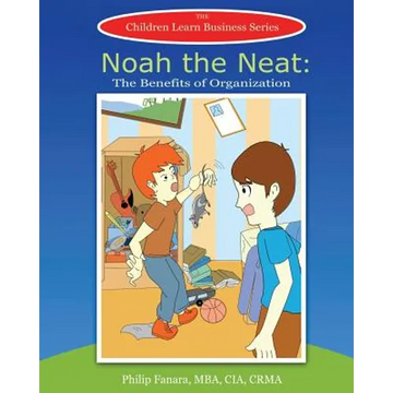 Noah the Neat: The Benefits of Organization - Paperback