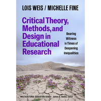 Critical Theory, Methods, and Design in Educational Research: Bearing Witness in Times of Deepening Inequalities - Paperback
