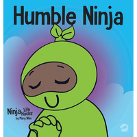 Humble Ninja: A Children's Book About Developing Humility - Hardcover