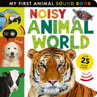 Noisy Animal World: My First Animal Sound Book - Board Book