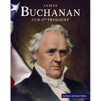 James Buchanan: Our 15th President - Library Binding
