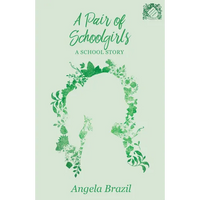 A Pair of Schoolgirls - A School Story - Paperback