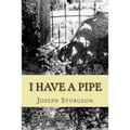 I Have a Pipe