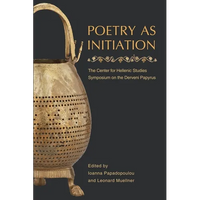 Poetry as Initiation: The Center for Hellenic Studies Symposium on the Derveni Papyrus - Paperback