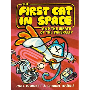 The First Cat in Space and the Wrath of the Paperclip: A Graphic Novel - Paperback
