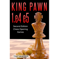King Pawn 1.e4 e5: Second Edition - Chess Opening Games - Paperback