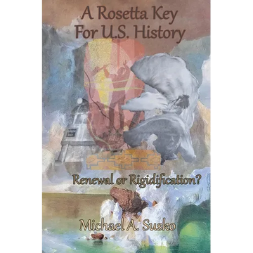 A Rosetta Key For U.S. History: Renewal or Rigidification? - Paperback