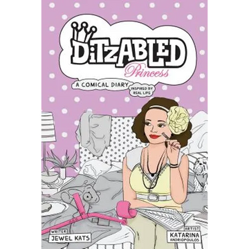 DitzAbled Princess: A Comical Diary Inspired by Real Life - Paperback