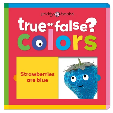 Colors (True or False?): Fun First Learning Through Silly Trivia! - Board Book