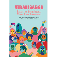 Atravesados: Essays on Queer Latinx Young Adult Literature - Paperback