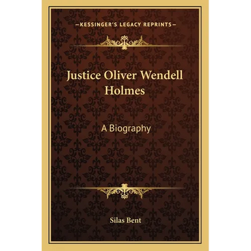 Justice Oliver Wendell Holmes: A Biography - Paperback