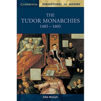 The Tudor Monarchies, 1485-1603 - Paperback