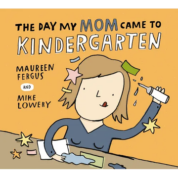 The Day My Mom Came to Kindergarten - Paperback