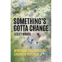 Something's Gotta Change: Redefining Collaborative Linguistic Research - Paperback
